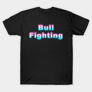 Bull Fighting T-Shirt